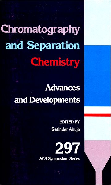 Chromatography and Separation Chemistry: Advances and Developments
