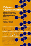Polymer Characterization: Physical Property, Spectroscopic, and Chromatographic Methods