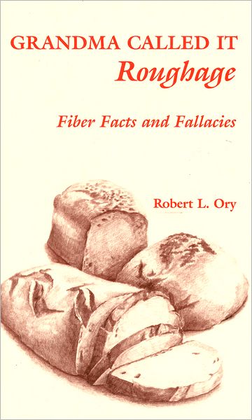 Grandma Called it Roughage: Fiber Facts and Fallacies