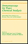Immunoassays for Trace Chemical Analysis: Monitoring Toxic Chemicals in Humans, Food, and the Environment