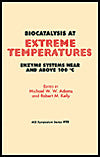 Biocatalysis at Extreme Temperatures: Enzyme Systems Near and Above 100C