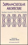 Supramolecular Architecture: Synthetic Control in Thin Films and Solids