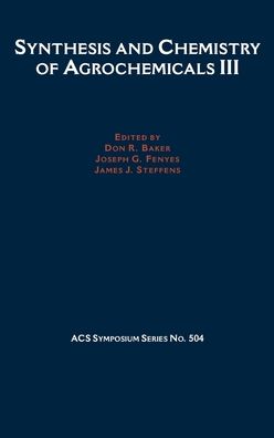 Synthesis and Chemistry of Agrochemicals III