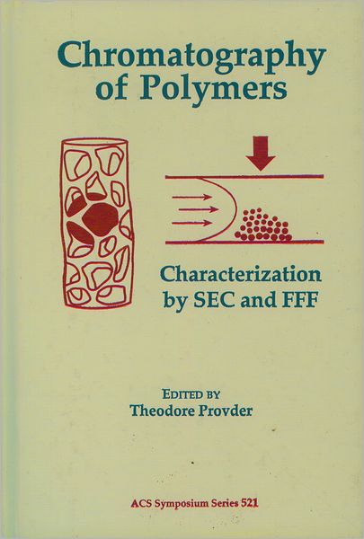 Chromatography of Polymers: Characterization by SEC and FFF