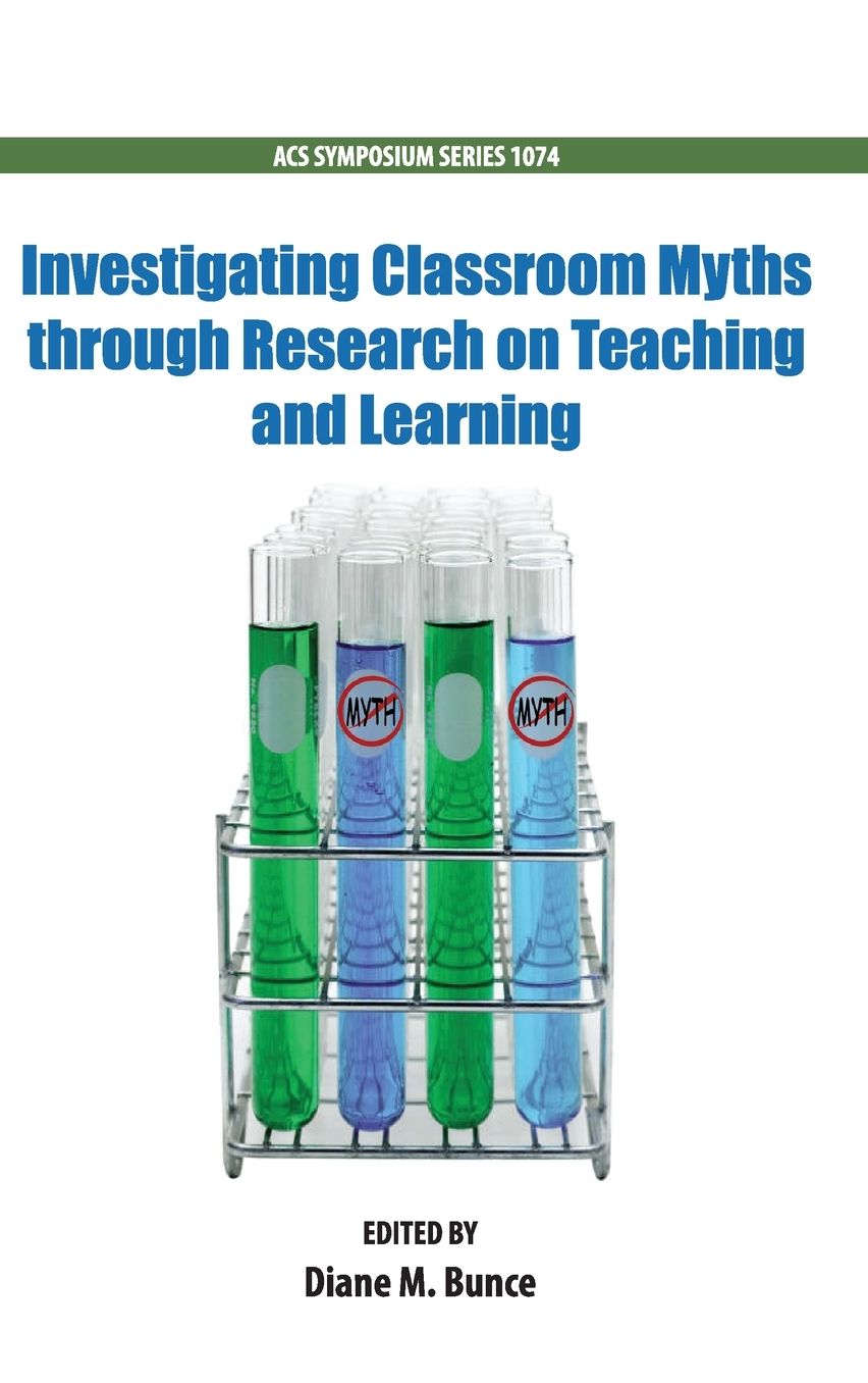 Investigating Classroom Myths through Research on Teaching and Learning