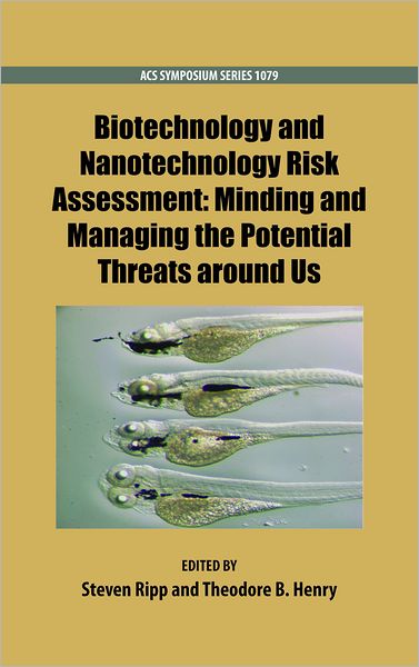 Biotechnology and Nanotechnology Risk Assessment: Minding and Managing the Potential Threats around Us