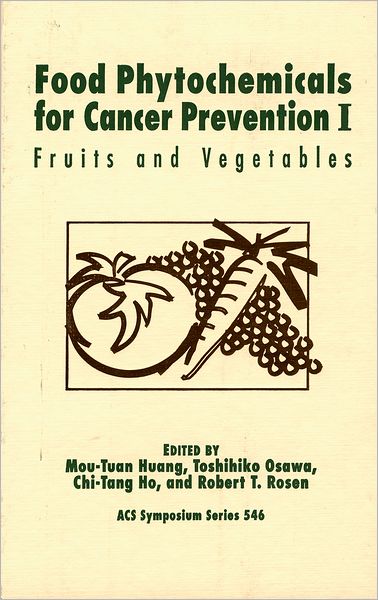 Food Phytochemicals for Cancer Prevention I: Fruits and Vegetables