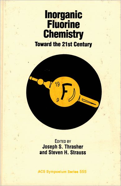 Inorganic Fluorine Chemistry: Toward the 21st Century