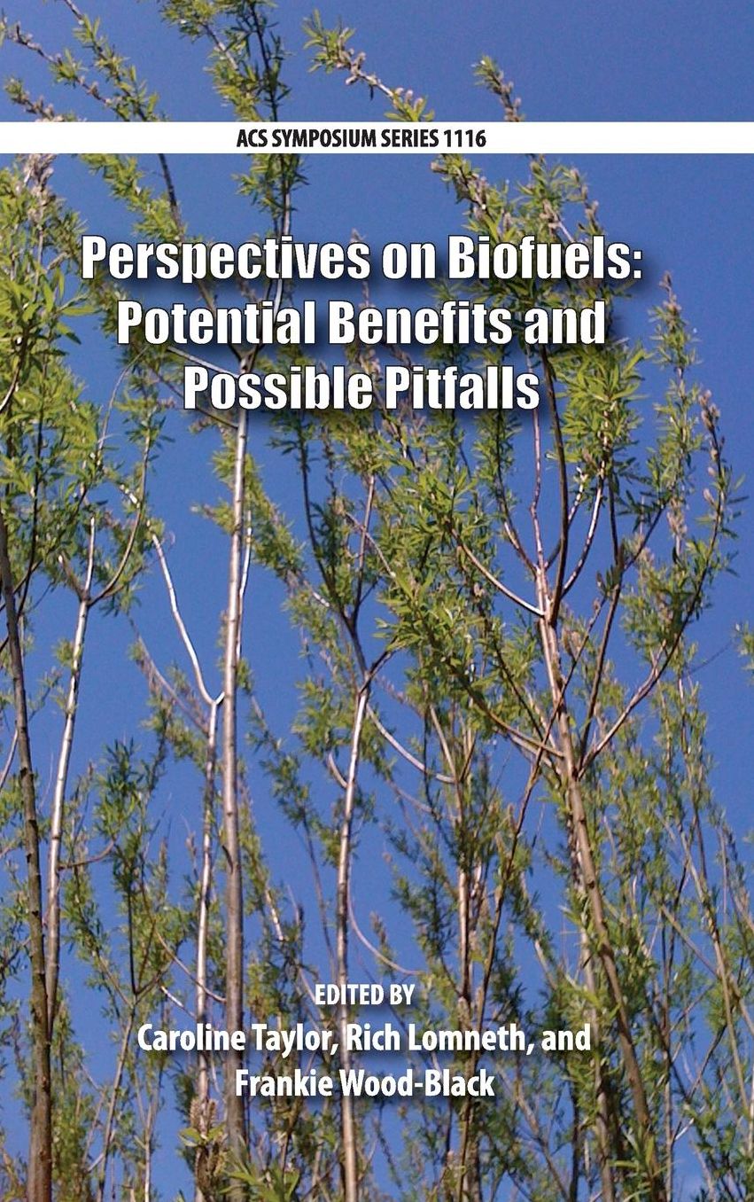 Perspectives on Biofuels: Potential Benefits and Possible Pitfall