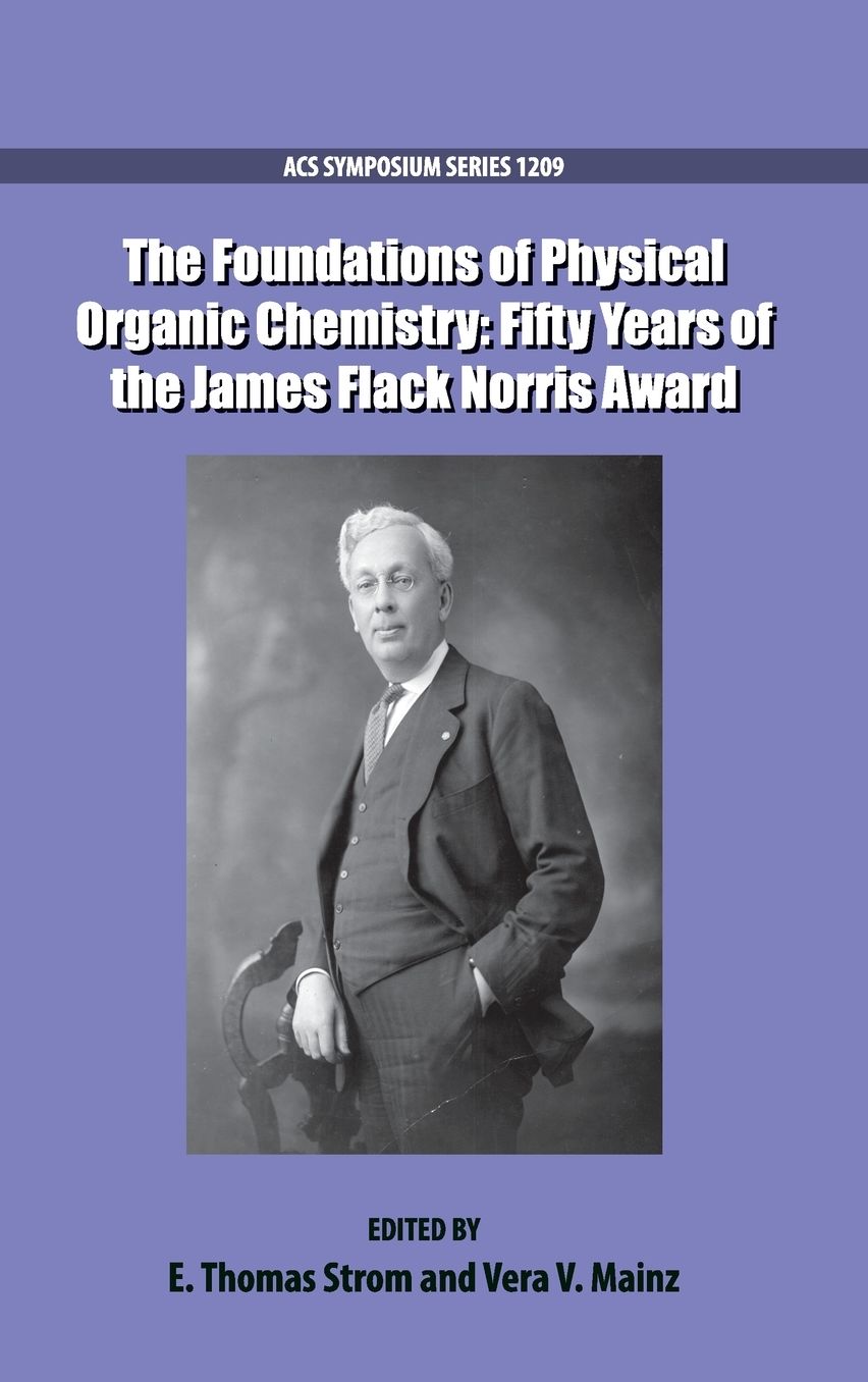 The Foundations of Physical Organic Chemistry: Fifty Years of the James Flack Norris Award