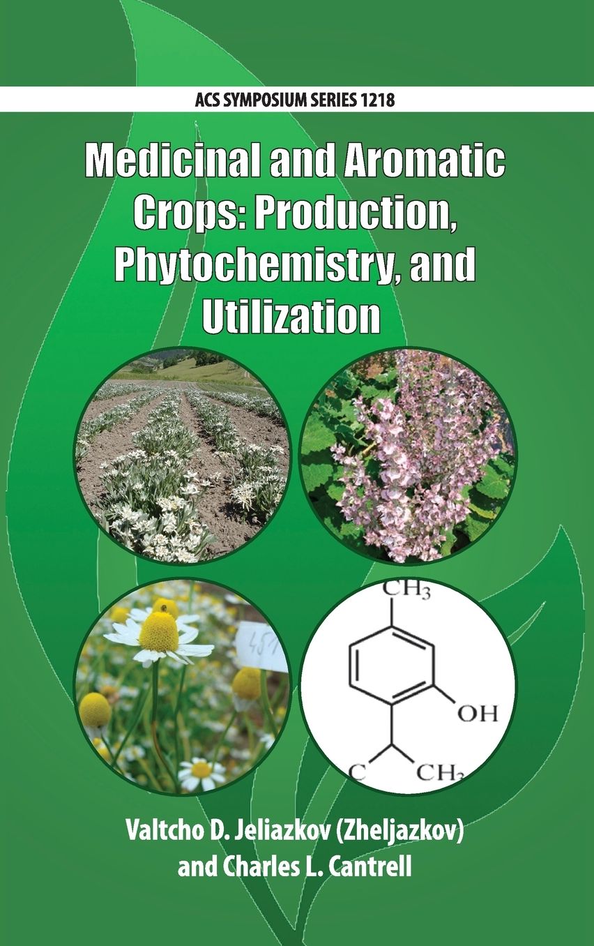 Medicinal and Aromatic Crops: Production, Phytochemistry, and Utilization