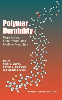 Polymer Durability: Degradation, Stabilization, and Lifetime Prediction