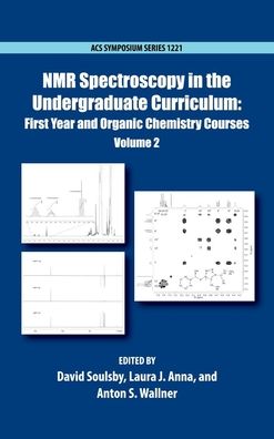 NMR Spectroscopy in the Undergraduate Curriculum: First Year and Organic Chemistry Courses Volume 2