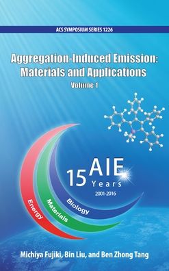 Aggregation-Induced Emission: Materials and Applications Volume 1