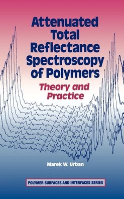 Attenuated Total Reflectance Spectroscopy of Polymers: Theory and Practice