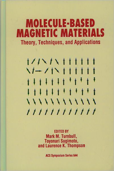 Molecule-Based Magnetic Materials: Theory, Techniques, and Applications
