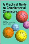 A Practical Guide to Combinatorial Chemistry