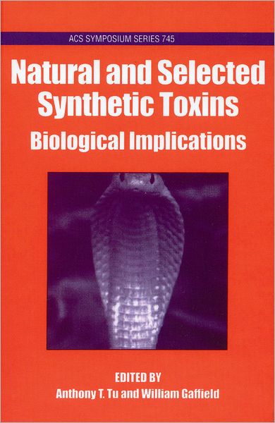 Natural and Selected Synthetic Toxins: Biological Implications