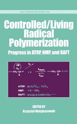 Controlled/Living Radical Polymerization: Progress in ATRP, NMP and RAFT