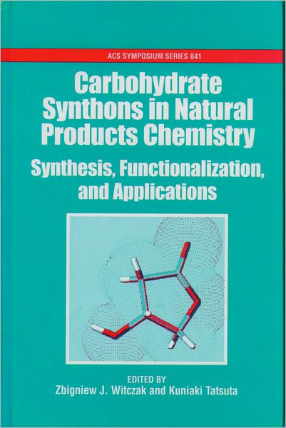 Carbohydrate Synthons in Natural Products Chemistry: Synthesis, Functionalization, and Applications