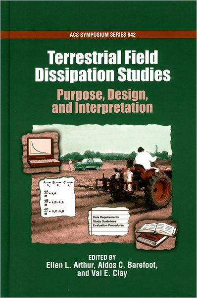 Terrestrial Field Dissipation Studies: Purpose, Design, and Interpretation