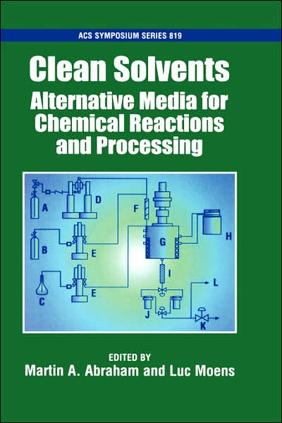Clean Solvents: Alternative Media for Chemical Reactions and Processing