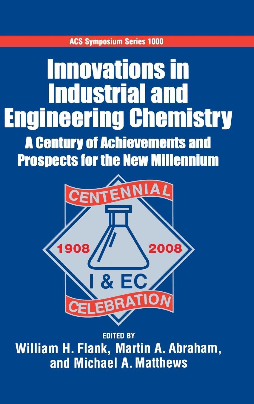 Innovations in Industrial and Engineering Chemistry: A Century of Achievements and Prospects for the New Millennium