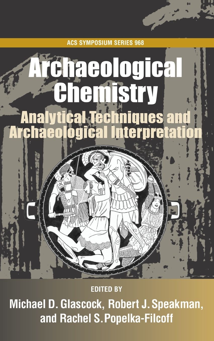 Archaelogical Chemistry #968: Analytical Techniques and Archaeological Interpretation