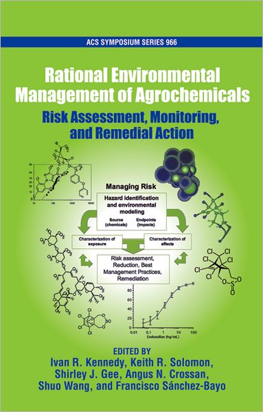 Rational Environment Management of Agrochemicals: Risk Assessment, Monitoring, and Remedial Action