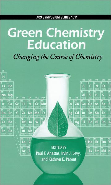 Green Chemistry Education: Changing the Course of Chemistry