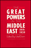 The Great Powers in the Middle East, 1919-1939: Regional Politics in Their Global Context