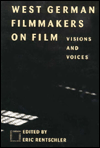 West German Filmmakers on Film: Visions and Voices