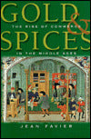 Gold and Spices: The Rise of Commerce in the Middle Ages