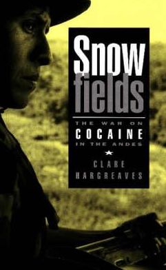 Snowfields: The War on Cocaine in the Andes