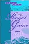 Royal Game and Other Stories