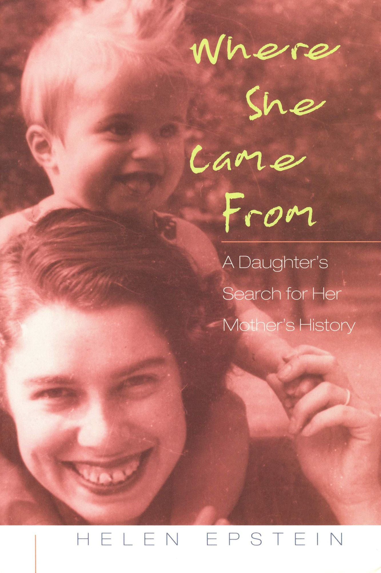 Where She Came From: A Daughter's Search for Her Mother's History