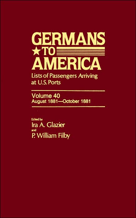 Germans to America: Lists of Passengers Arriving at U.S. Ports: August 1881-October 1881