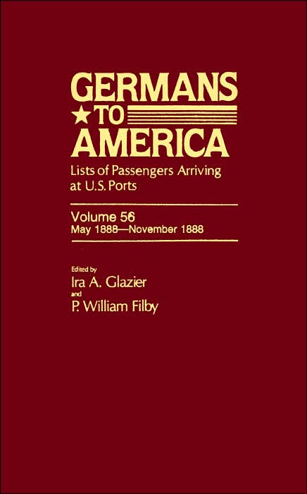 Germans to America: Lists of Passengers Arriving at U.S. Ports: May 1888-Novemeber 1888