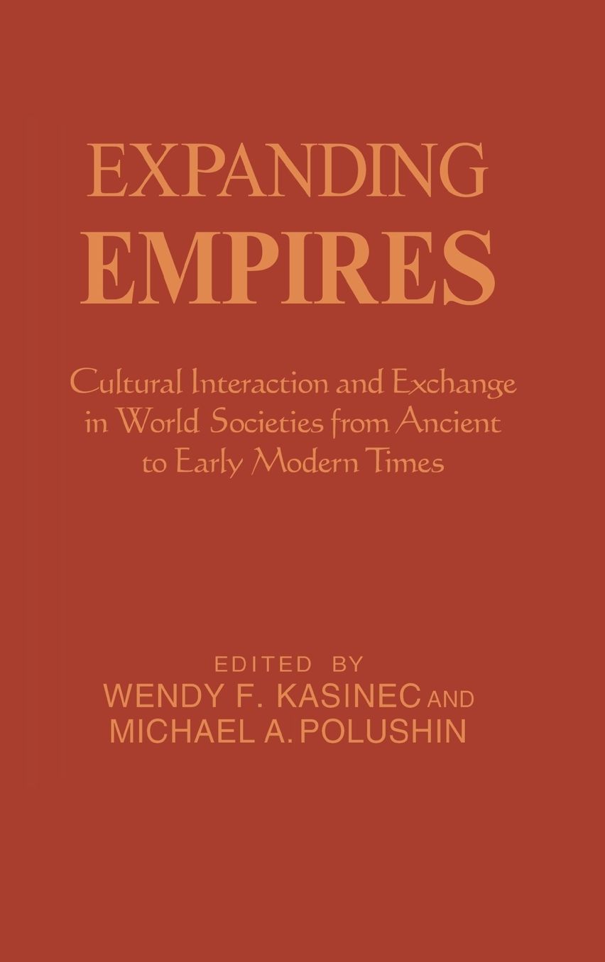 Expanding Empires: Cultural Interaction and Exchange in World Societies from Ancient to Early Modern Times