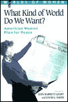 What Kind of World Do We Want?: An American Plan for Peace