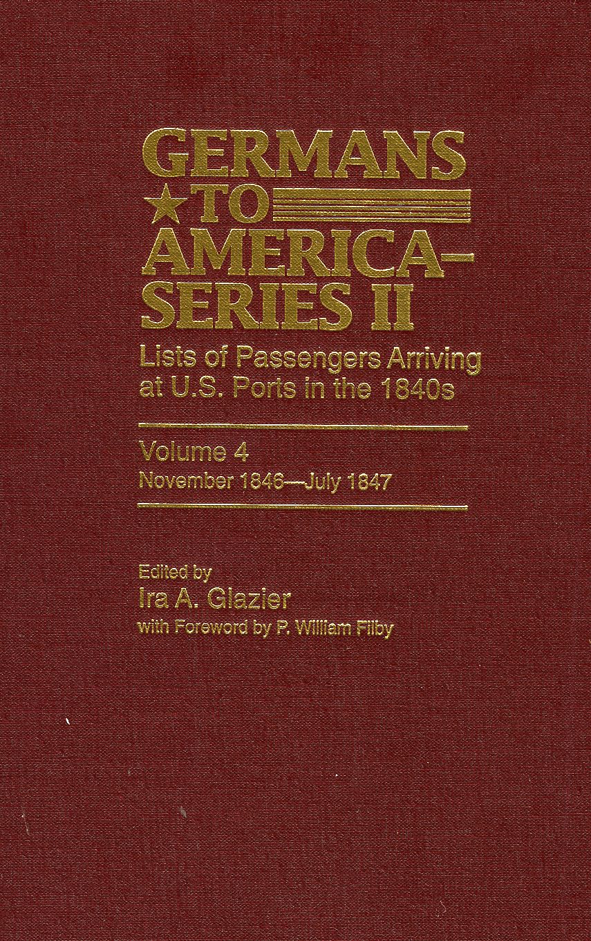 Germans to America: Lists of Passengers Arriving at U. S. Ports, November 1846-July 1847
