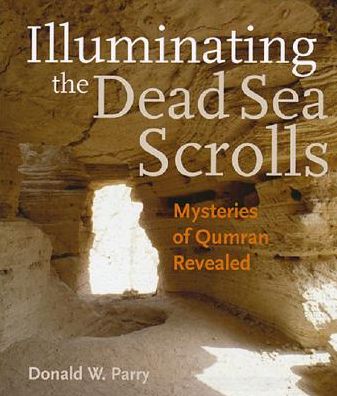 Illuminating the Dead Sea Scrolls: Mysteries of Qumran Revealed