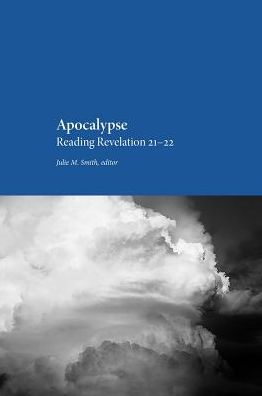 Apocalypse: Reading Revelation 21-22