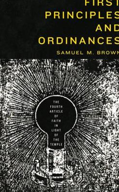 First Principles and Ordinances: The Fourth Article of Faith in Light of the Temple