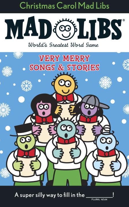 Christmas Carol Mad Libs: Very Merry Songs & Stories