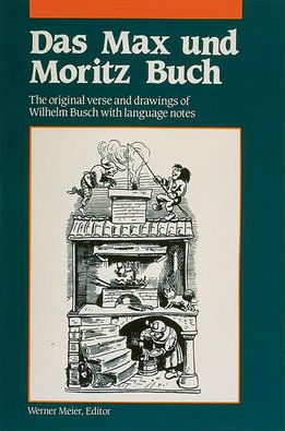 Das Max and Moritz Buch : The Original Verse and Drawings with Language Notes