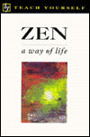 Teach Yourself Zen: A Way of Life