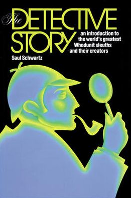 The Detective Story: An Introduction to the World's Great Whodunit Sleuths and their Creators