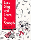 Let's Sing and Learn in Spanish