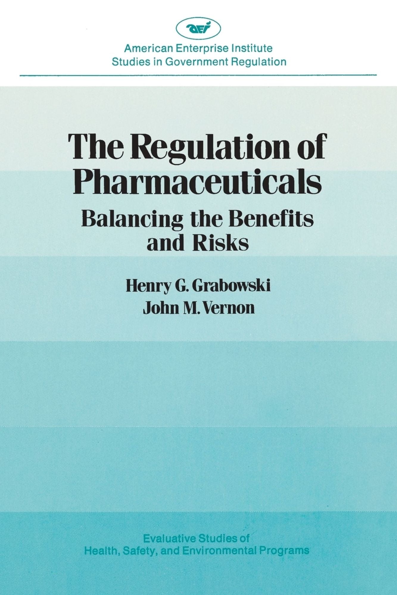 Regulation of Pharmaceuticals:Balancing the Benefits and Risks